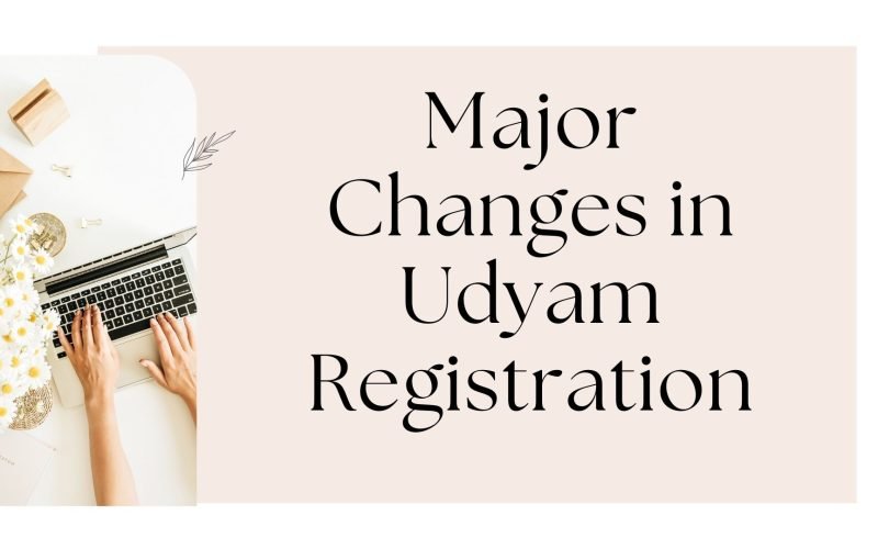 Major Changes in Udyam Registration (MSME)