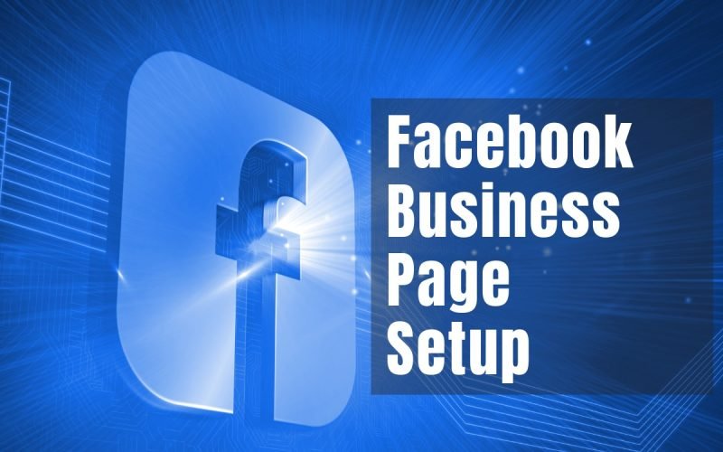 How To Set Up An Outstanding Facebook Business Page
