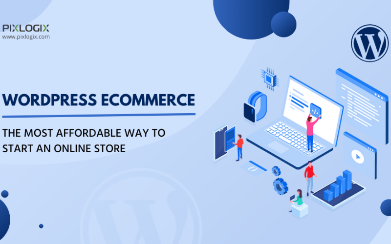 WordPress eCommerce – The Most Affordable Way to Start an Online Store