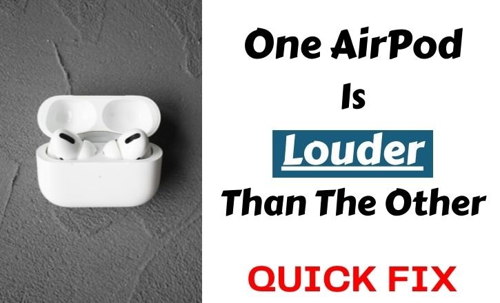 One AirPod Is Louder Than The Other