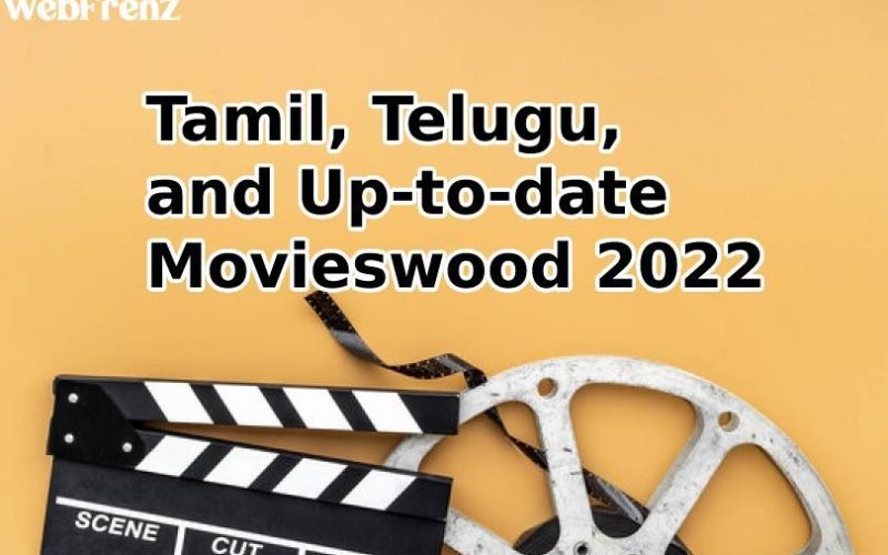 Tamil, Telugu, and Up-to-date Movieswood 2022