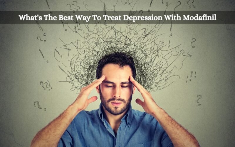 <strong>What’s The Best Way To Treat Depression With Modafinil?</strong>