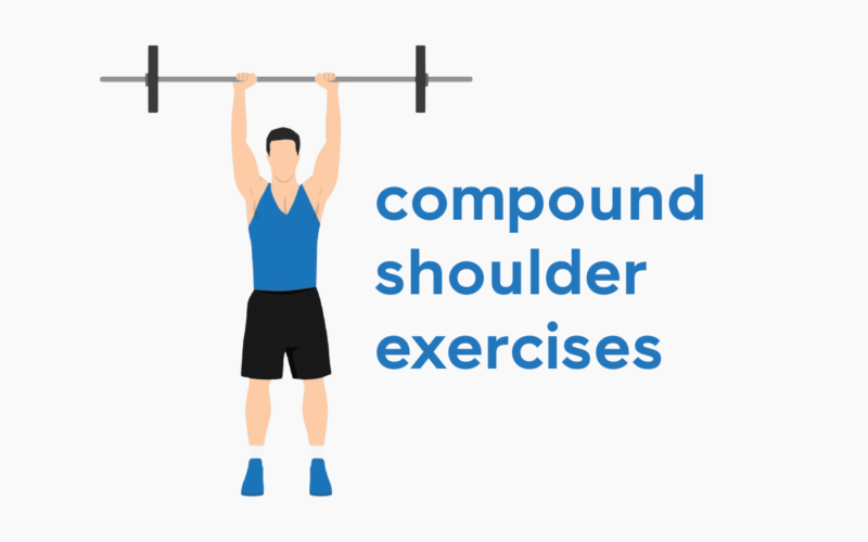 Compound Shoulder Exercises For Muscles Mass And Strength