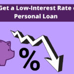 How to Find Affordable Loan Options With Low-Interest Rates
