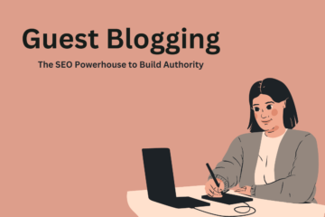 Guest blogging: The SEO Powerhouse to Build Authority